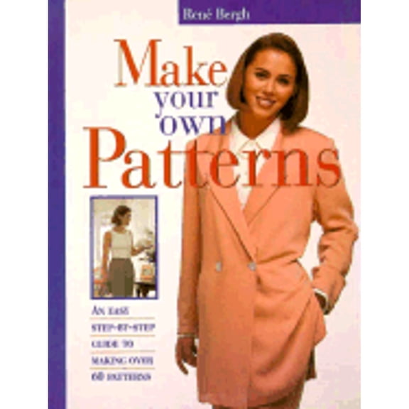 Pre-Owned Make Your Own Patterns : An Easy Step-by-Step Guide to Making over 60 Patterns (Paperback) 9781853687020