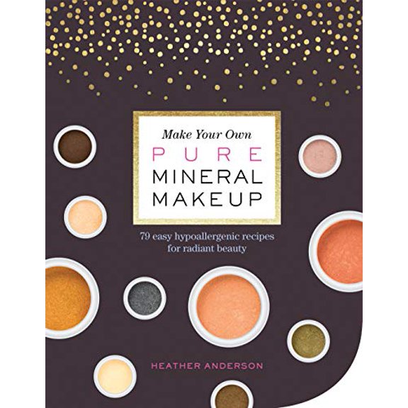 Pre-Owned Make Your Own Pure Mineral Makeup - Paperback
