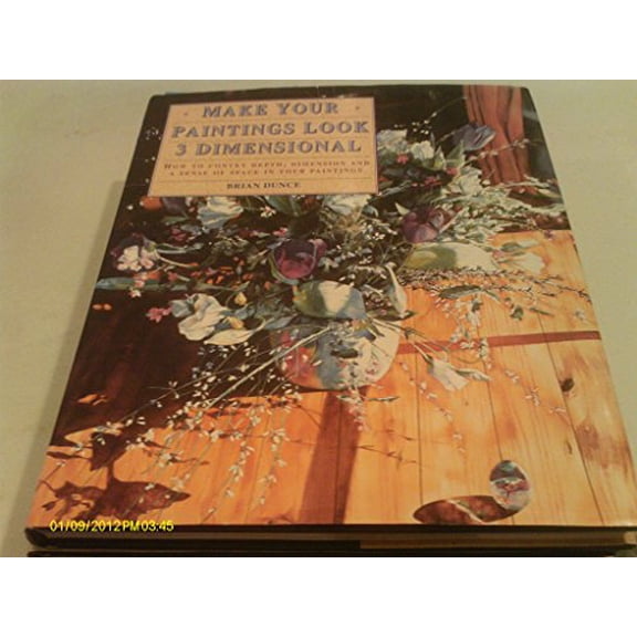 Pre-Owned Make Your Paintings Look Three-dimensional: How to Convey Depth, Dimension and a Sense of Space in Your Paintings Paperback