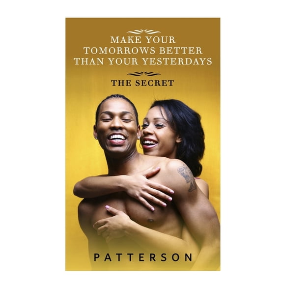 Make Your Tomorrows Better Than Your Yesterdays (Paperback)