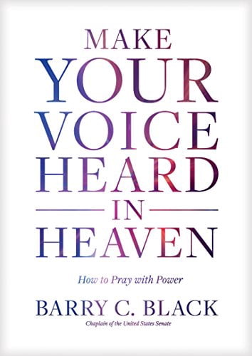 Pre-Owned Make Your Voice Heard in Heaven: How to Pray with Power ...