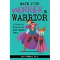 thumbnail image 1 of Make Your Worrier a Warrior: A Guide to Conquering Your Child's Fears, (Paperback), 1 of 1