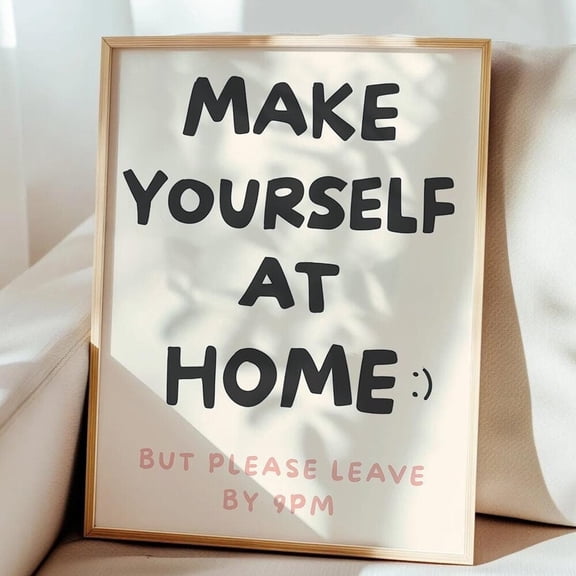 Make Yourself At Home Print Welcome Poster Hallway Art Entry Way Decor Poster Funny Entrance Poster Cute Fun Dorm Art Gift Art
