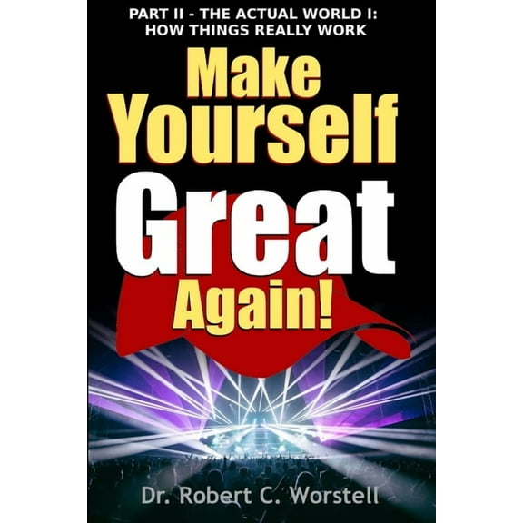 Make Yourself Great Again Part 2 - How Things Really Work, (Paperback)