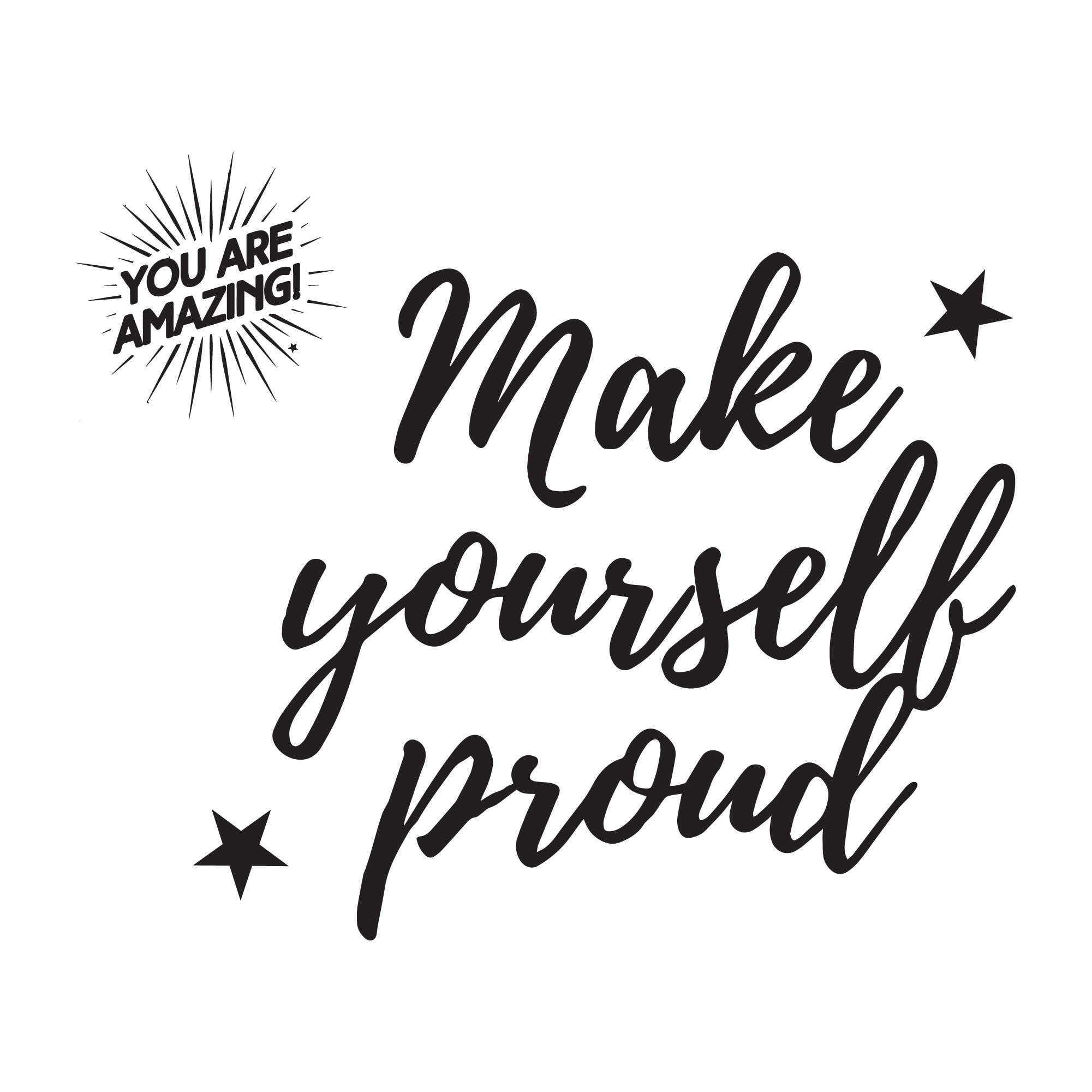 Make Yourself Proud Motivational Life Quotes Vinyl Wall Decal Wall