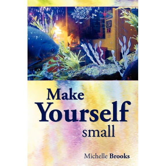 Make Yourself Small, (Paperback)