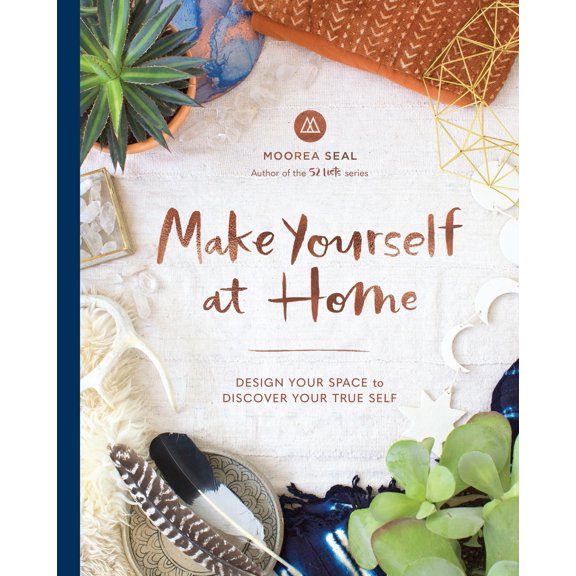 Pre-Owned Make Yourself at Home: Design Your Space to Discover Your True Self (Hardcover) 1632170353 9781632170354