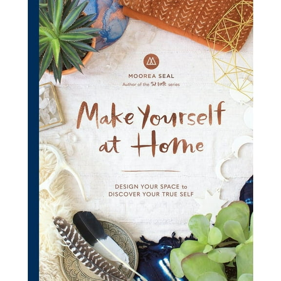 Make Yourself at Home : Design Your Space to Discover Your True Self (Hardcover)