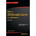 thumbnail image 1 of Make a 2D Arcade Game in a Weekend: With Unity, (Paperback), 1 of 1