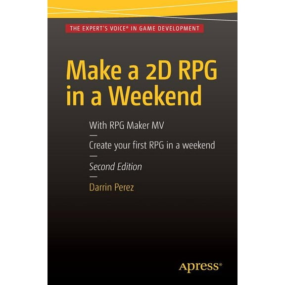 Make a 2D RPG in a Weekend: Second Edition: With RPG Maker Mv, (Paperback)