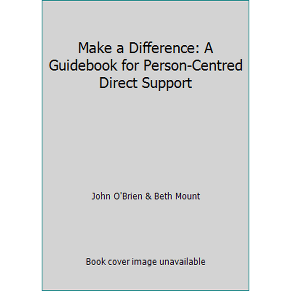Pre-Owned Make a Difference: A Guidebook for Person-Centred Direct Support (Paperback) 1895418623 9781895418620