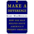 thumbnail image 1 of Pre-Owned Make a Difference: How One Man Helped Solve America's Poverty Problem (Hardcover) 0312252234 9780312252236, 1 of 1