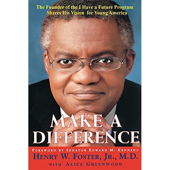 Pre-Owned Make a Difference: The Founder of the "I Have a Future Program" Shares His Vision for Young America Paperback