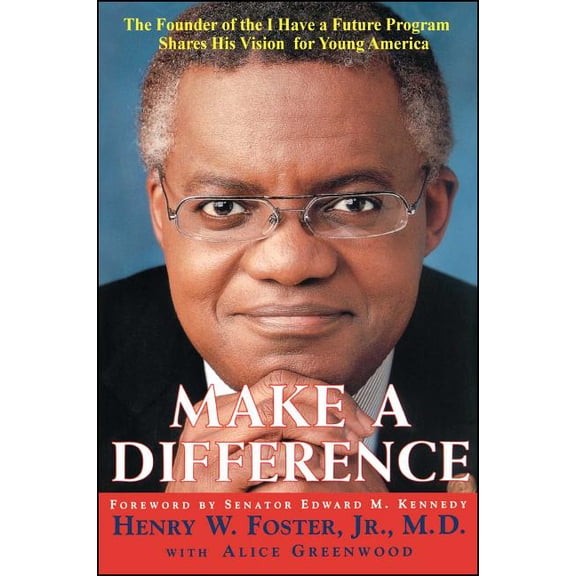 Make a Difference: The Founder of the I Have a Future Program Shares His Vision for Young America, (Paperback)