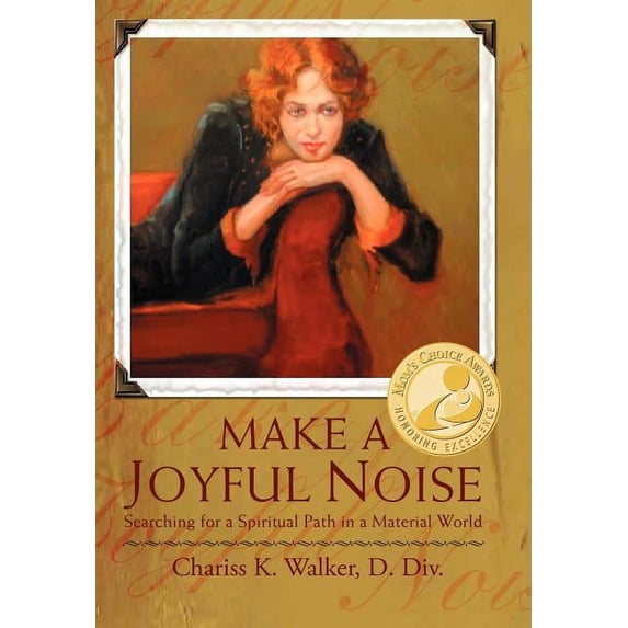 Make a Joyful Noise: Searching for a Spiritual Path in a Material World, (Hardcover)