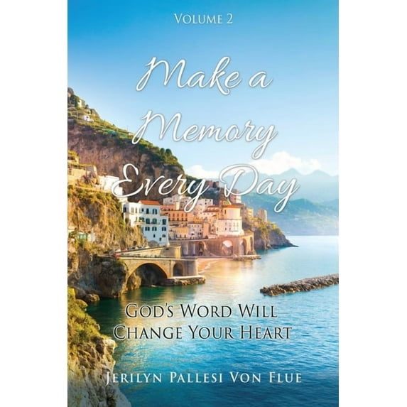 Make a Memory Every Day Volume 2 Subtitl Make a Memory Every Day: Volume 2 God's Word Will Change Your Heart, Book 2, (Paperback)