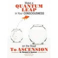 thumbnail image 1 of Make a Quantum Leap in Your Consciousness on the Road to Ascension, (Paperback), 1 of 1