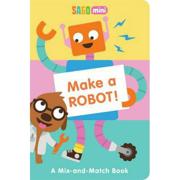 Pre-Owned Make a Robot!: A Mix-and-Match Book (Sago Mini) (Unknown) 1499804156 9781499804157