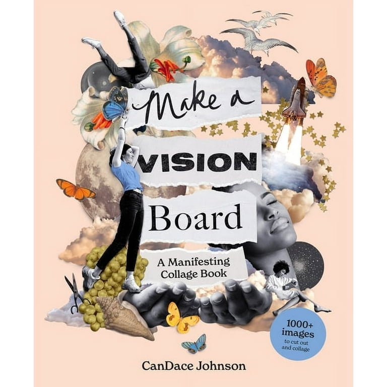 Make a Vision Board: A Manifesting Collage Book [Book]