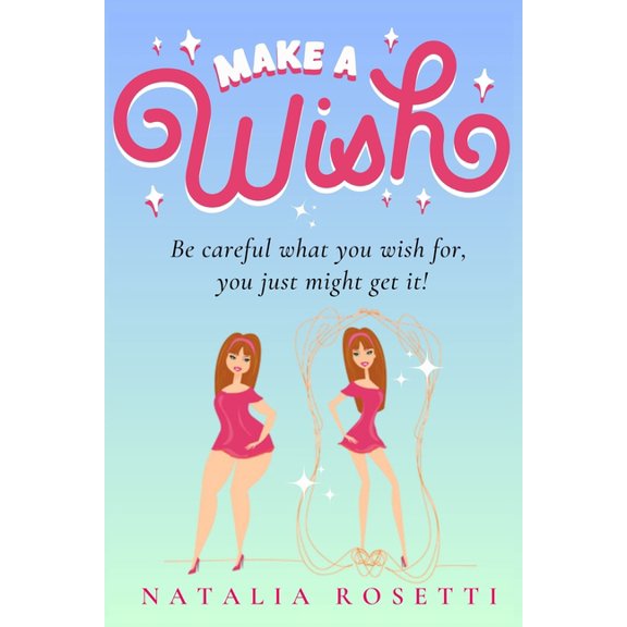 Make a Wish: A Magical Romantic Comedy, (Paperback)