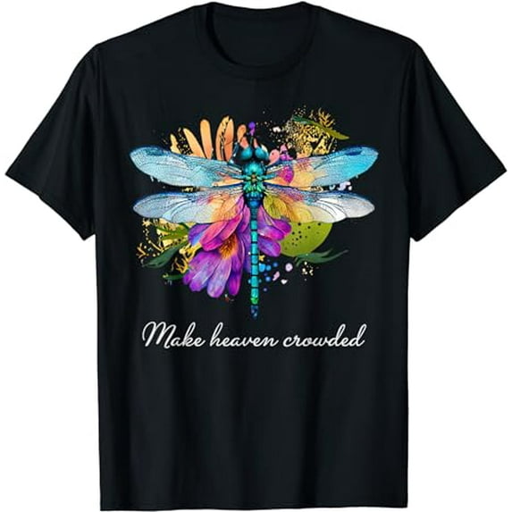 Make heaven crowded Floral Dragonfly Christian Summer T-Shirt