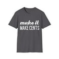 thumbnail image 1 of Make it Make Cents Inspirational Men Women Graphic Tee shirt, 1 of 4