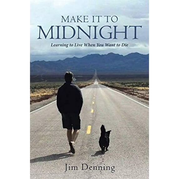 Pre-Owned Make it to Midnight: Learning to Live when you want to Die (Paperback) 1642582239 9781642582239