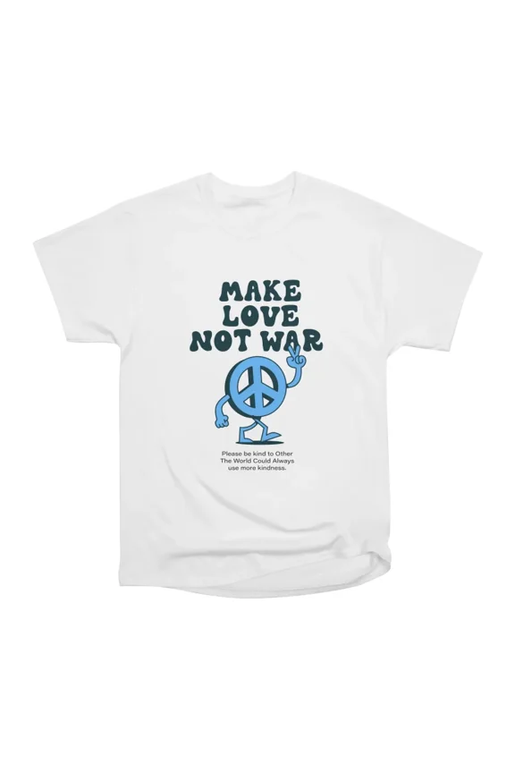 Make love not war T-Shirt Tee Gift For Him Merch For Her Apparel For Friend 1