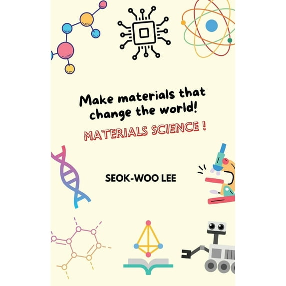 Make materials that change the world! Materials science!, (Paperback)