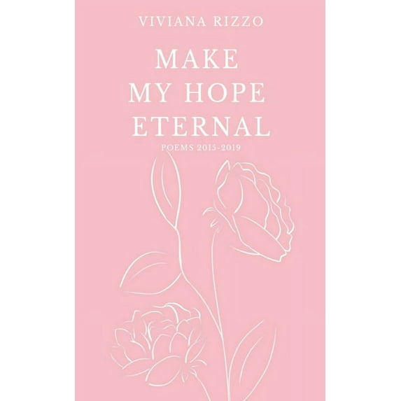 Make my hope eternal: Poems 2015-2019