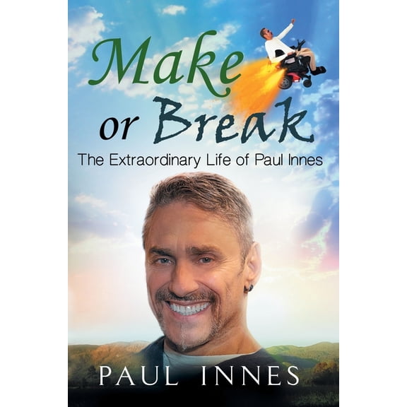 Make or Break: The Extraordinary Life of Paul Innes, (Paperback)