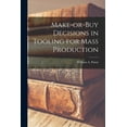 thumbnail image 1 of Make-or-buy Decisions in Tooling for Mass Production, (Paperback), 1 of 1