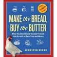 thumbnail image 1 of Pre-Owned Make the Bread, Buy the Butter: What You Should (and Shouldn't) Cook from Scratch to Save Time and Money (Paperback) 1451605889 9781451605884, 1 of 1