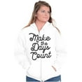 thumbnail image 1 of Make the Days Count Inspirational Zip Hoodie Sweatshirt Women Brisco Brands S, 1 of 6