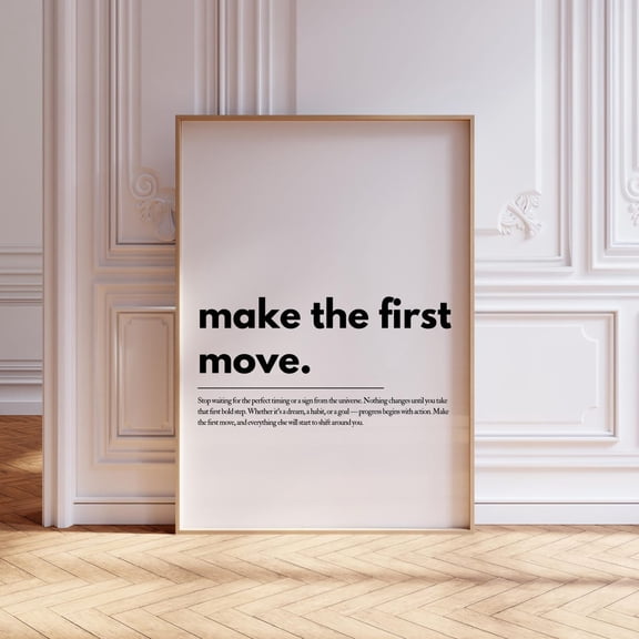 Make the First Move Inspirational Quote Art, Unframed Paper Print Size 8x12