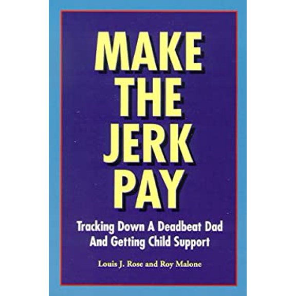 Pre-Owned Make the Jerk Pay: Tracking Down a Deadbeat Dad and Getting Child Support (Paperback) 0960684638 9780960684632