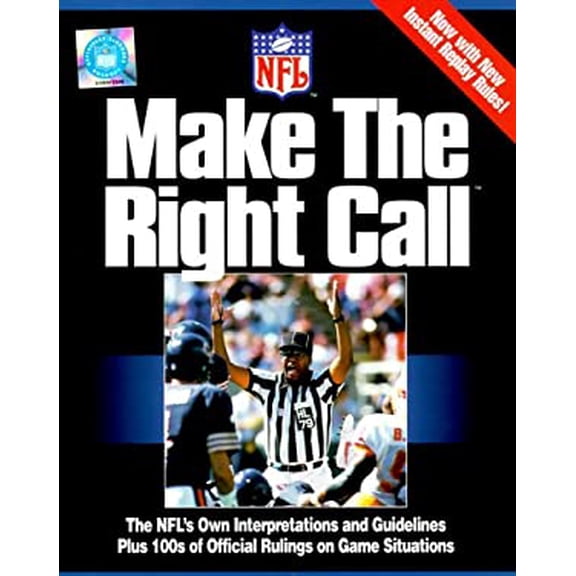 Pre-Owned Make the Right Call: The Nfl's Own Interpretations and Guidelines Plus 100s of Official Rulings on Game Situations (MAKE THE RIGHT CALL: THE OFFICIAL... (Paperback) 1572433426 9781572433427