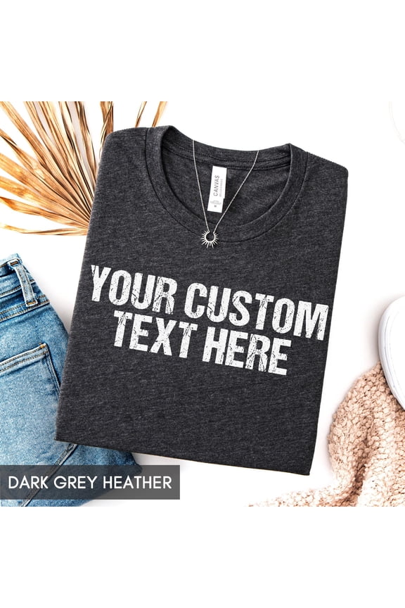 Make your own Custom tshirt Personalized shirt for her or him Brand Custom Text or logo Ch