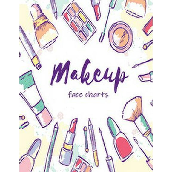 MakeUp Face Charts: Paper Practice Face Charts For Makeup Artists (Paperback)