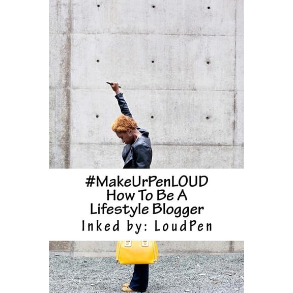 #Makeurpenloud: How to Be a Lifestyle Blogger