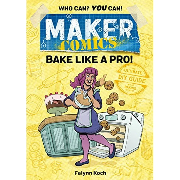 Pre-Owned Maker Comics: Bake Like a Pro! (Paperback) 125015006X 9781250150066