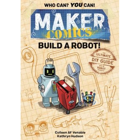 Pre-Owned Maker Comics: Build a Robot! (Paperback) 125015216X 9781250152169