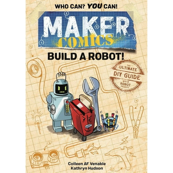 Maker Comics Maker Comics: Build a Robot!, (Hardcover)
