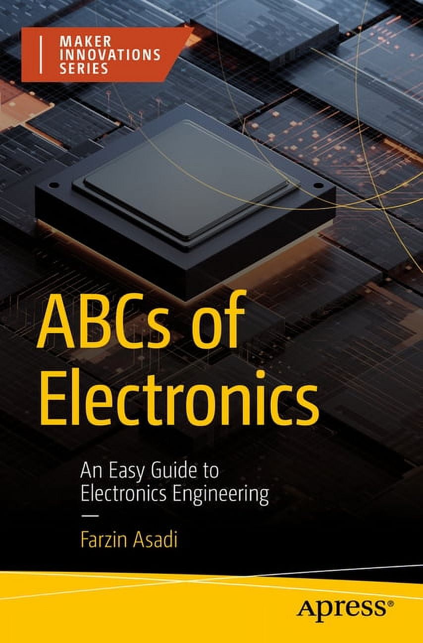 Maker Innovations ABCs of Electronics: An Easy Guide to Electronics Engineering, Paperback