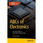 Maker Innovations ABCs of Electronics An Easy Guide to Electronics Engineering, Paperback