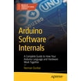 thumbnail image 1 of Maker Innovations Arduino Software Internals: A Complete Guide to How Your Arduino Language and Hardware Work Together, (Paperback), 1 of 1