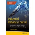 thumbnail image 1 of Pre-Owned Industrial Robotics Control: Mathematical Models, Software Architecture, and Electronics Design (Maker Innovations Series) Paperback, 1 of 1