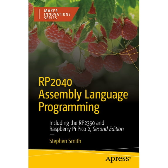Maker Innovations Rp2040 Assembly Language Programming: Including the Rp2350 and Raspberry Pi Pico 2, (Paperback)