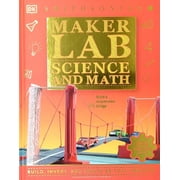 Maker Lab Science and Math Build, Invent, and Create 38 Cool Projects Smithsonian