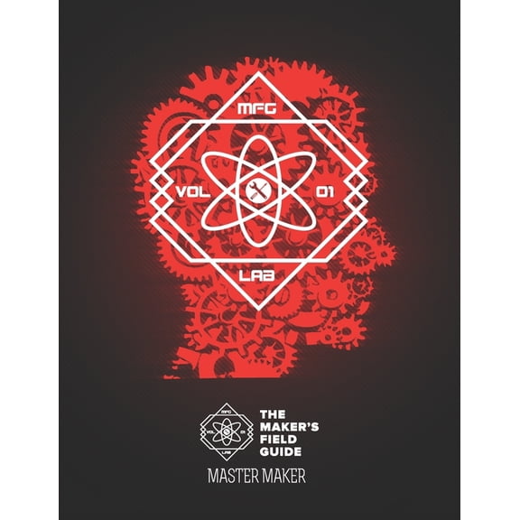 Maker's Field Guide The Maker's Field Guide: Master Maker Edition, Book 2, (Paperback)